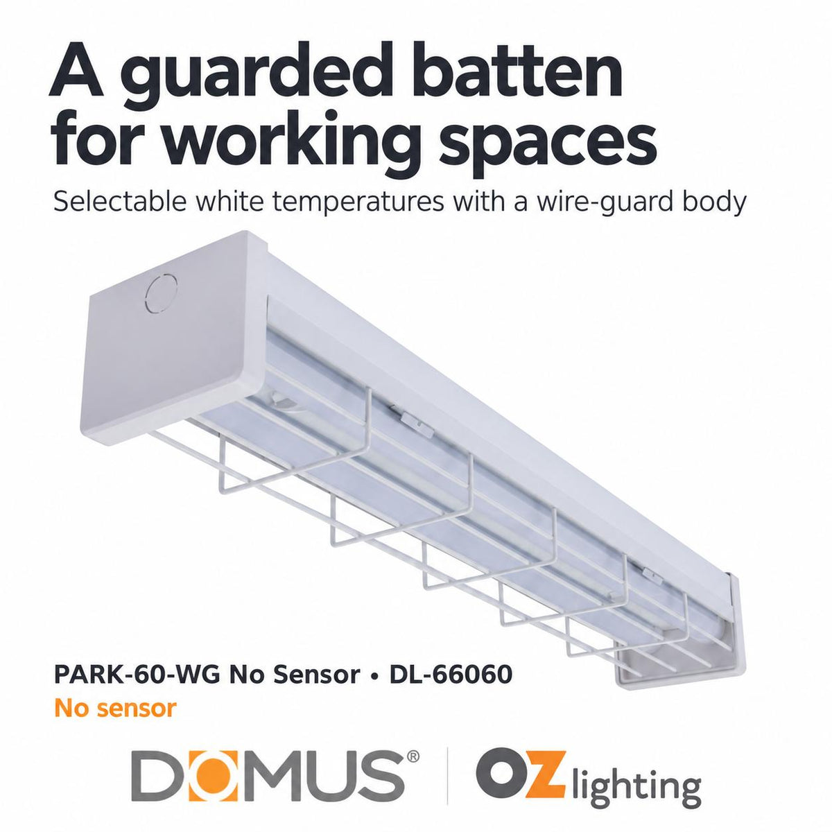 Domus PARK-60-WG 7.5W/15W LED Wide Body Wire Guard Batten - Tri-Colour, 600mm, with Optional Sensor-Domus Lighting-Ozlighting.com.au