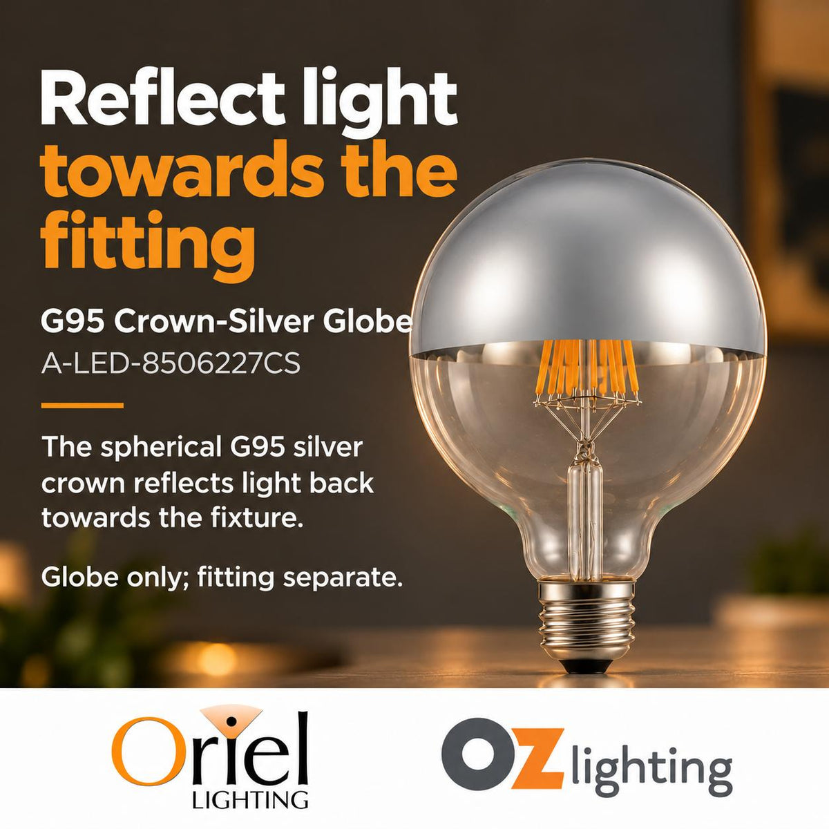 Oriel GLOBE-CROWN LED Globe - 6W, G95 Shape Spherical Crown Silver Decorative, 2700K, E27-Oriel Lighting-Ozlighting.com.au