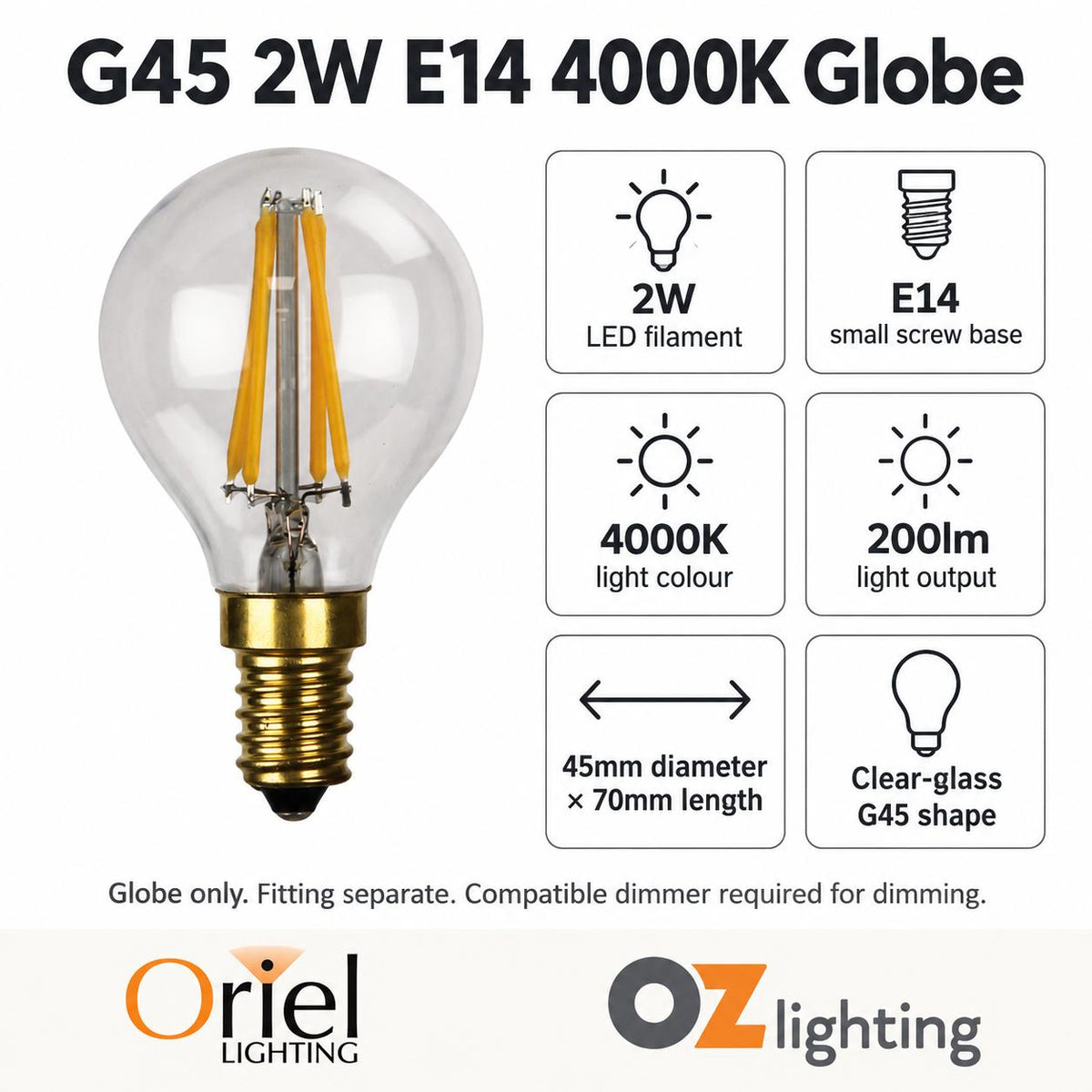 Oriel GLOBE-G45 LED Globe - 2W/4W, Dimmable Fancy Round G45 Shape Filament Clear, E14-Oriel Lighting-Ozlighting.com.au
