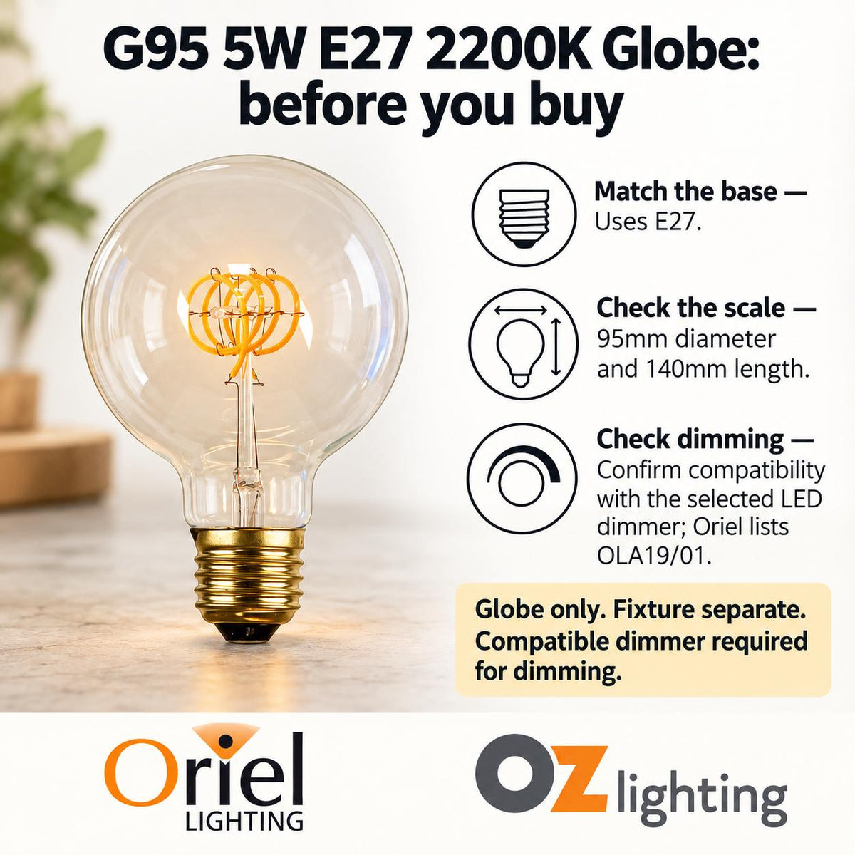 Oriel GLOBE-LF-G95 LED Globe - 5W, Dimmable G95 Spherical Shape Filament Clear Glass, 2200K, E27-Oriel Lighting-Ozlighting.com.au