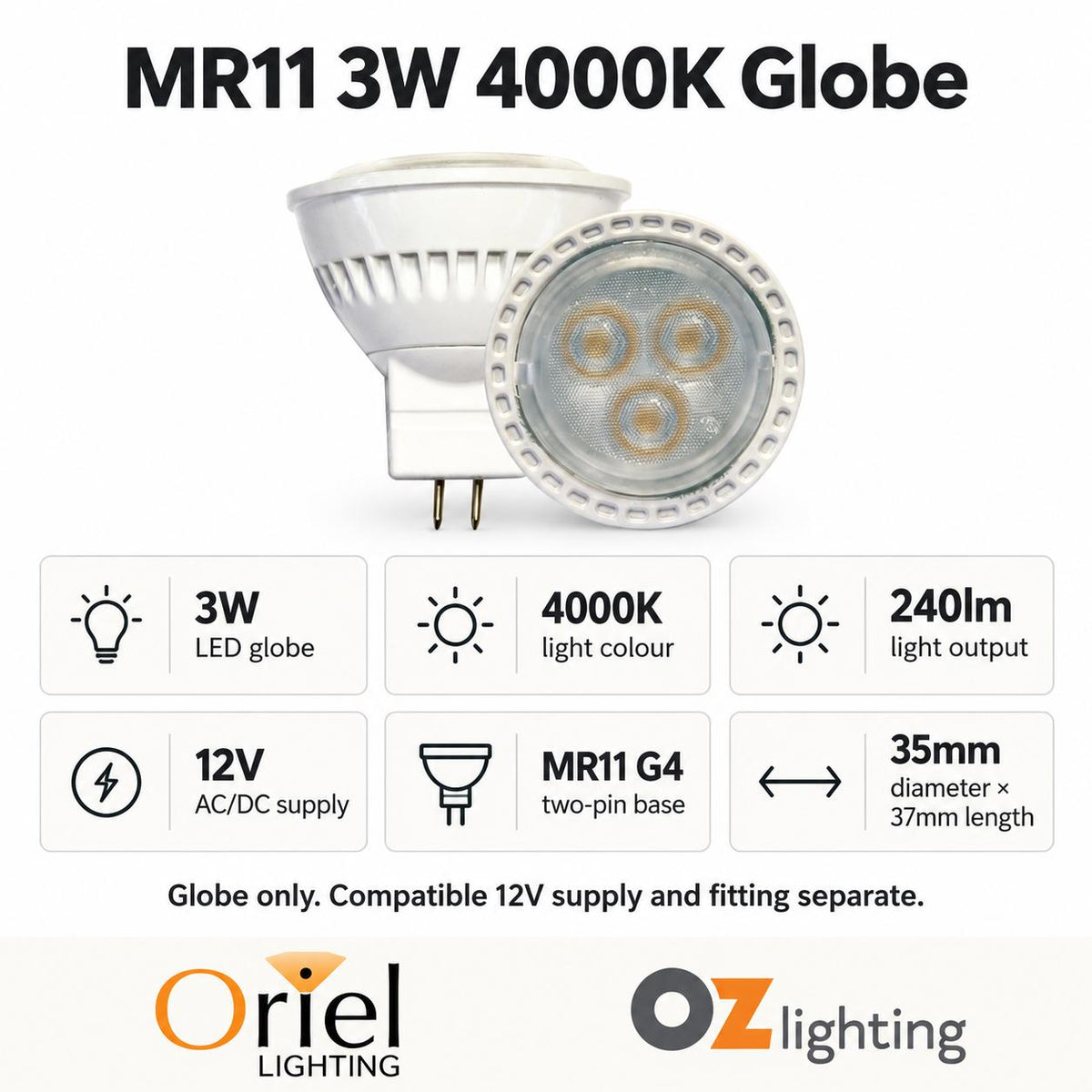 Oriel GLOBE-MR11 LED Globe - 3W 12V DC 38° MR11 Shape PC, 4000K - DRIVER REQUIRED-Oriel Lighting-Ozlighting.com.au