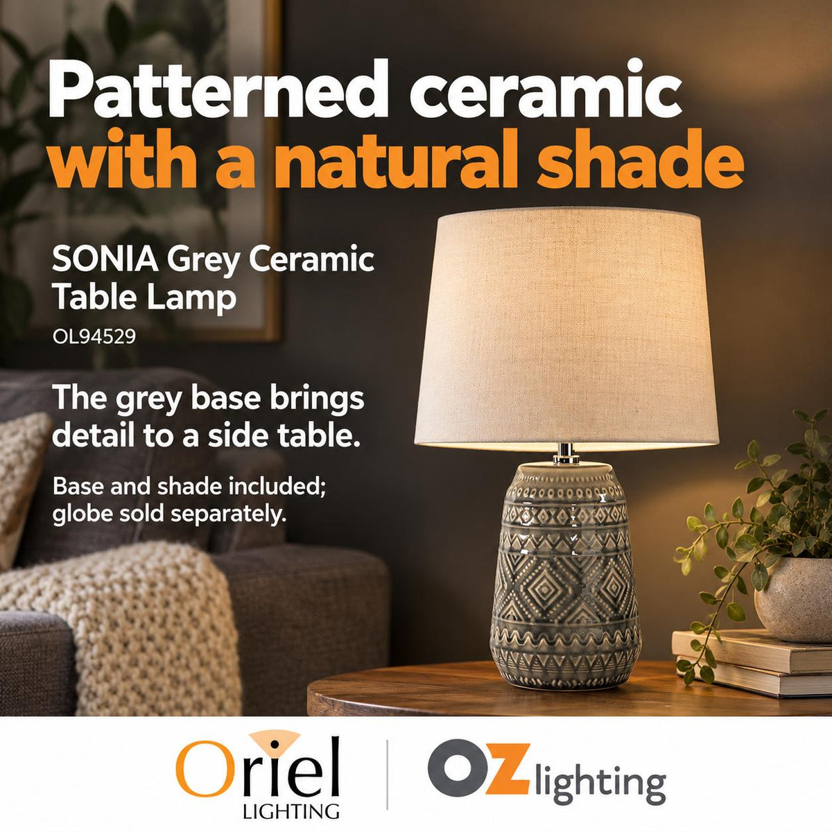 Oriel SONIA Table Lamp - Ceramic — verified design benefit; Shade included; globe separate