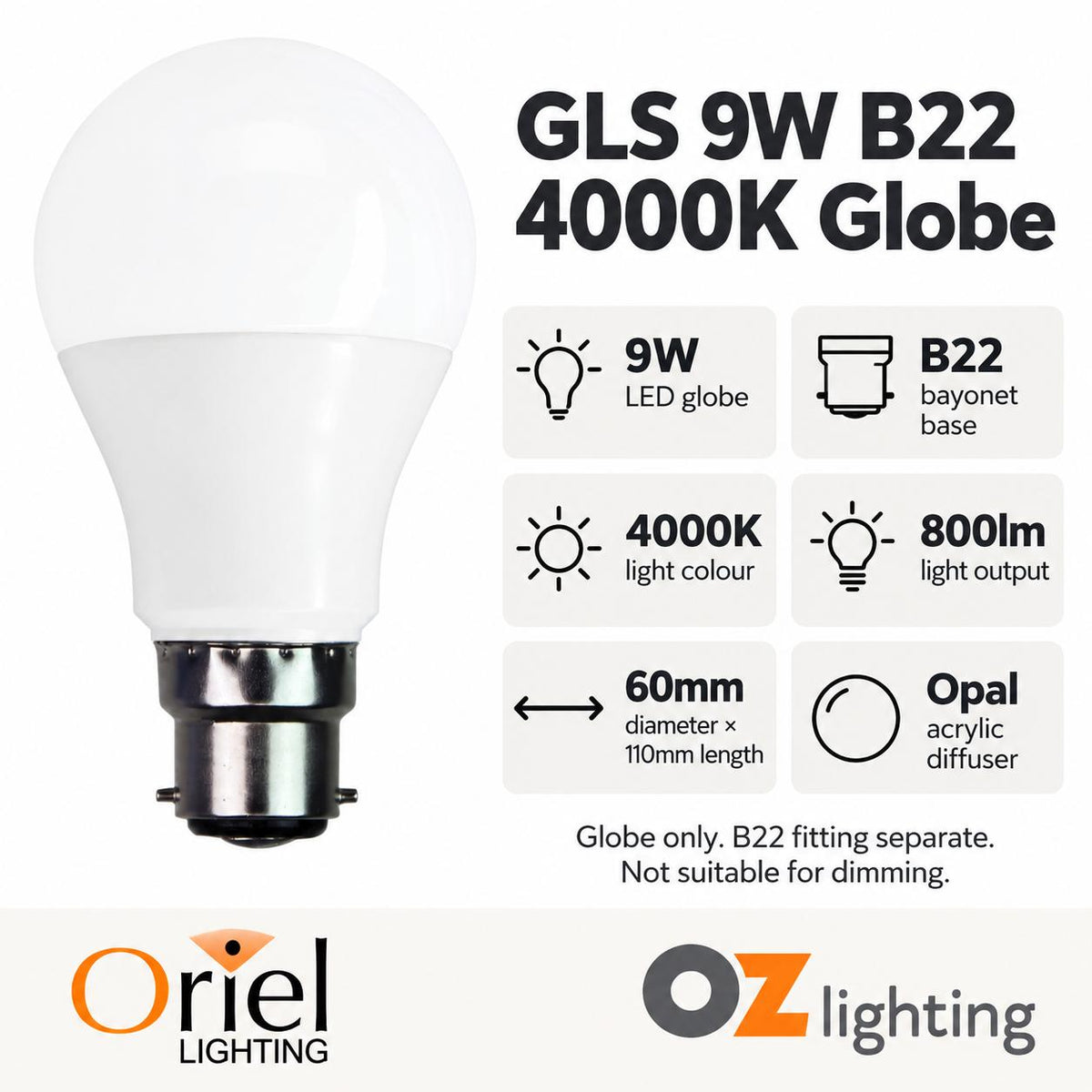 Oriel GLOBE-GLS LED Globe - 7W/9W, GLS A60 Shape Frosted PC, B22/E27-Oriel Lighting-Ozlighting.com.au