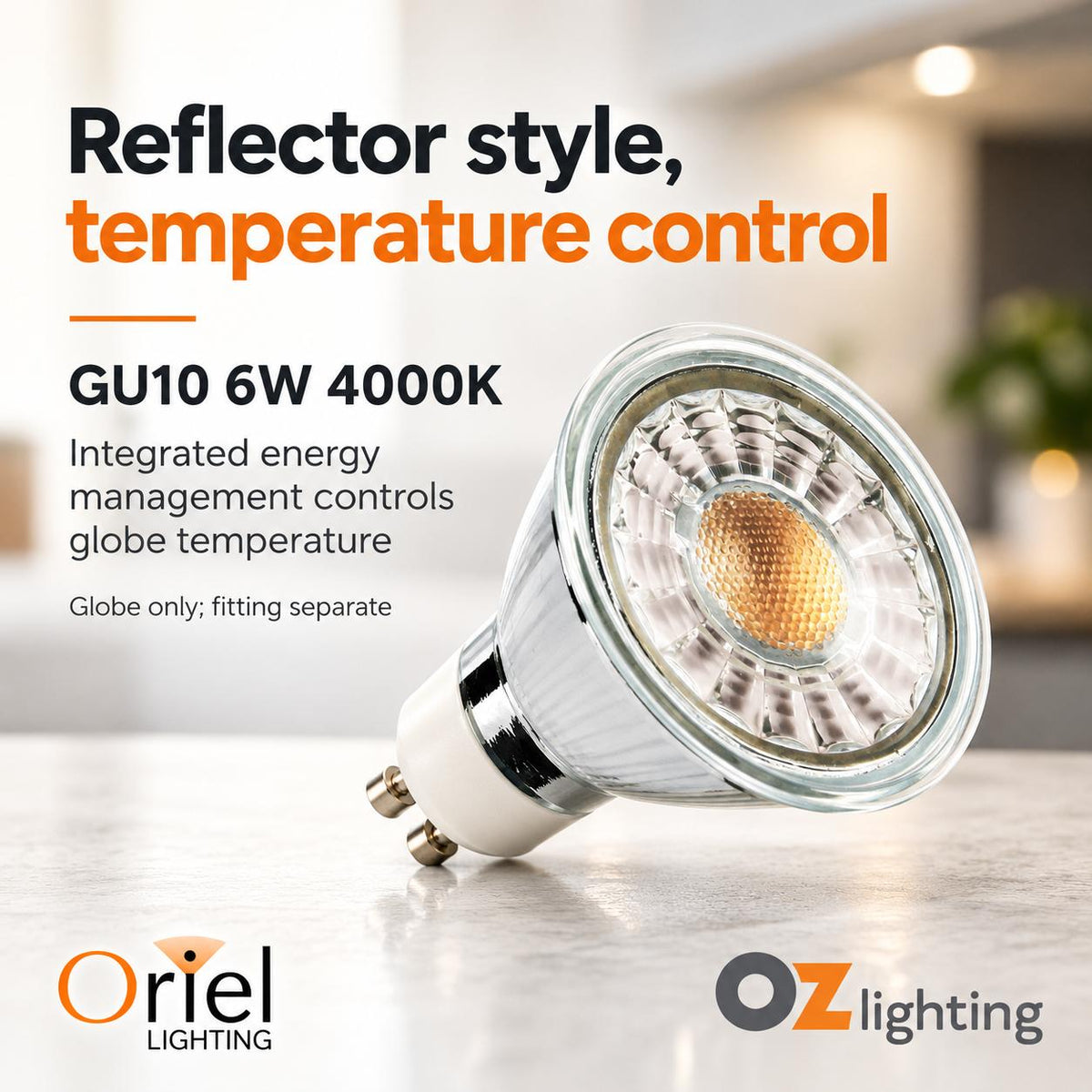 Oriel GLOBE-GU10 LED Globe - 6W, Smart Energy Management GU10 Shape Glass-Oriel Lighting-Ozlighting.com.au