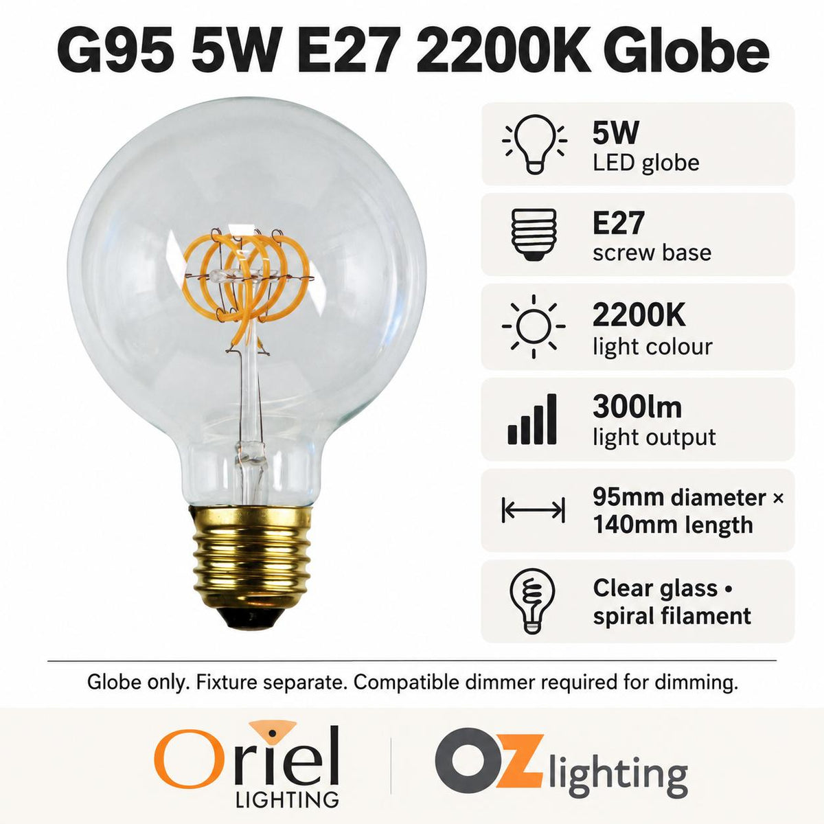 Oriel GLOBE-LF-G95 LED Globe - 5W, Dimmable G95 Spherical Shape Filament Clear Glass, 2200K, E27-Oriel Lighting-Ozlighting.com.au