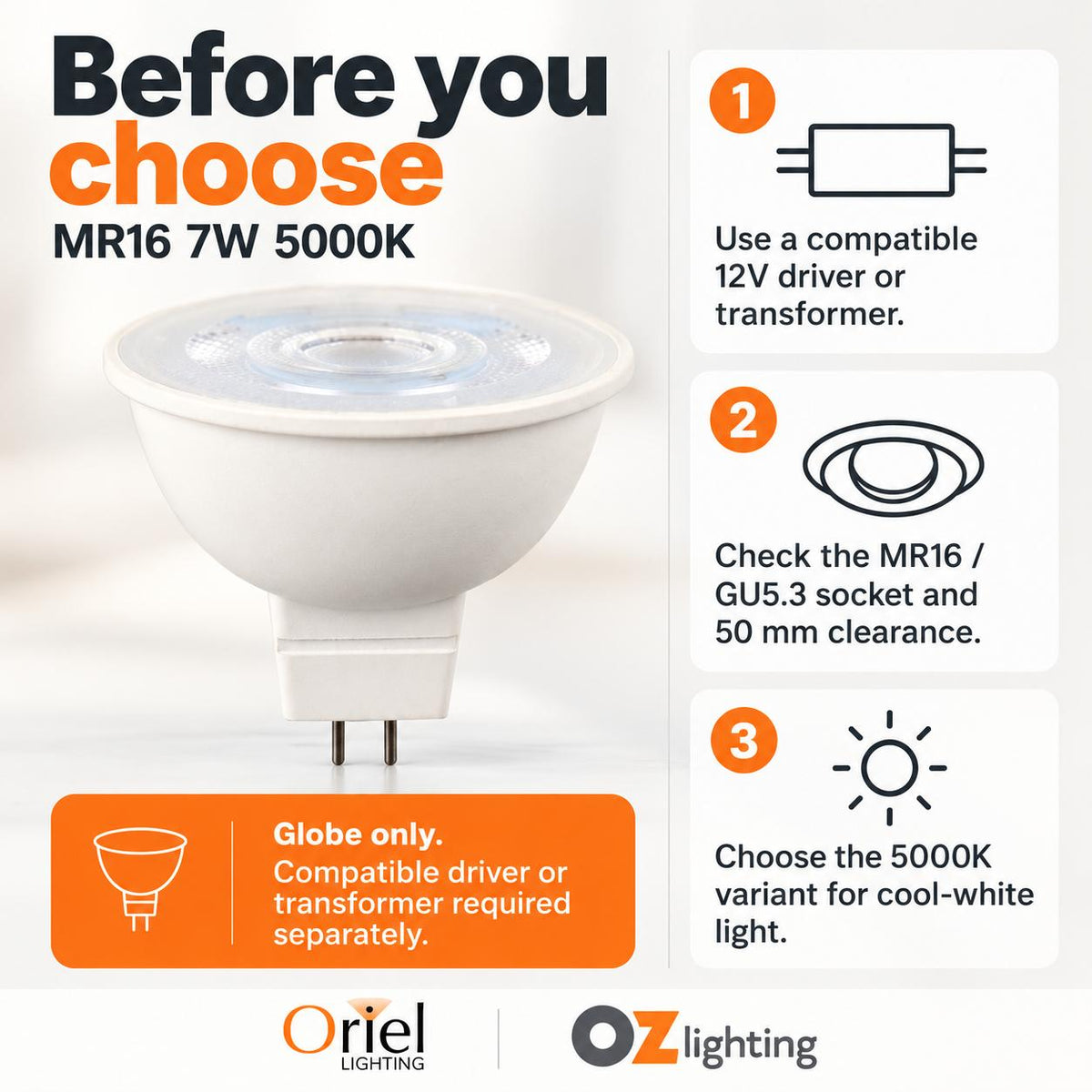 Oriel GLOBE-MR16 LED Globe - 7W 12V DC MR16 Shape PC - DRIVER REQUIRED-Oriel Lighting-Ozlighting.com.au