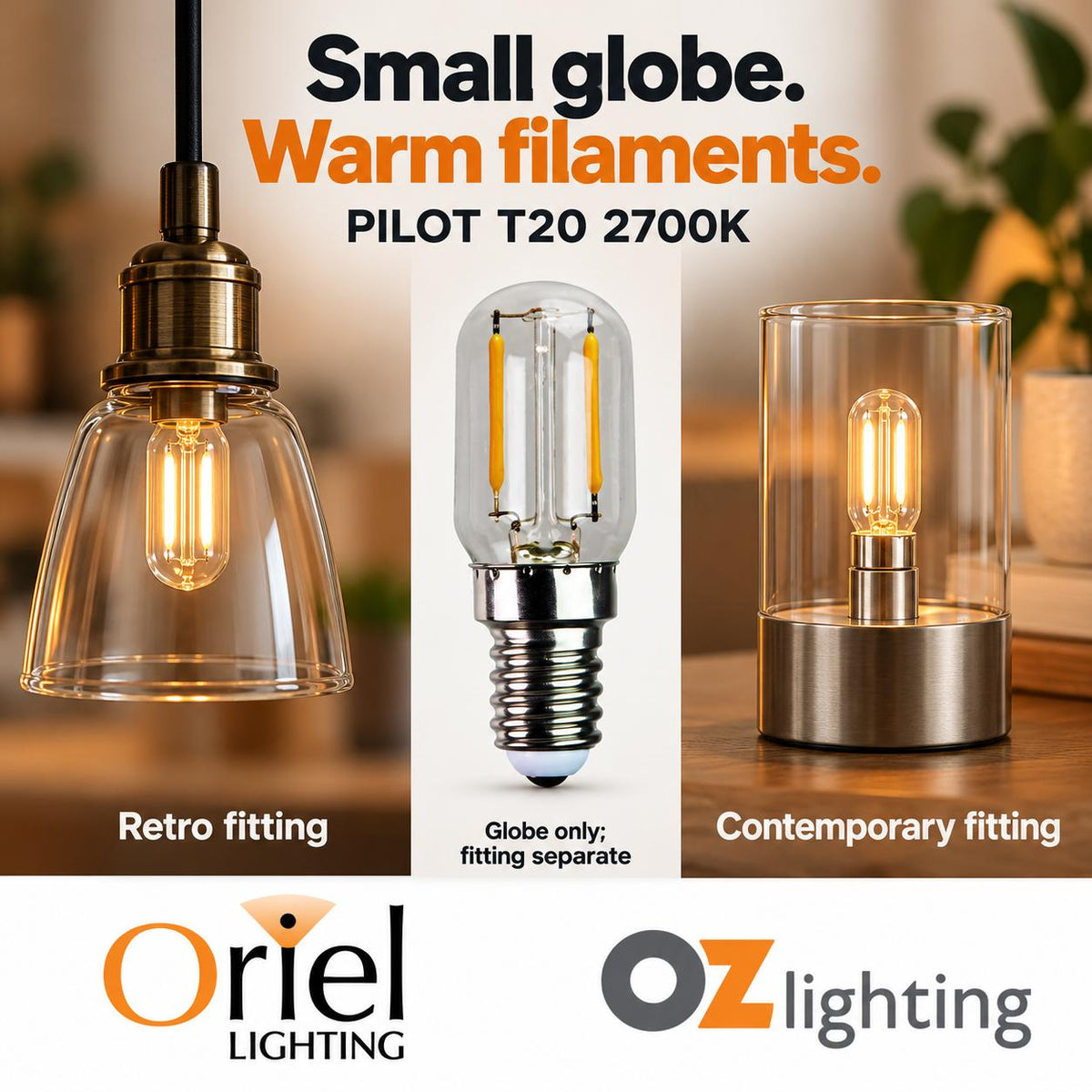 Oriel GLOBE-PILOT LED Globe - 1W, Dimmable Pilot T20 Shape Filament Clear, 2700K, E14-Oriel Lighting-Ozlighting.com.au