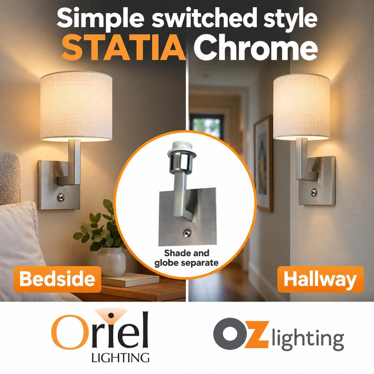 Oriel STATIA Wall Light - Brushed Chrome E27, with Switch — two alternative verified product applications; Shade and globe separate