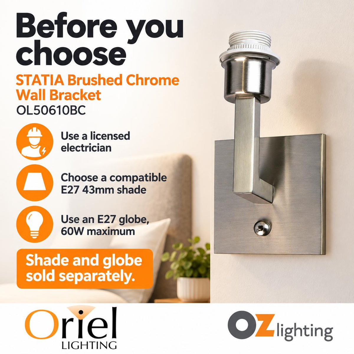 Oriel STATIA Wall Light - Brushed Chrome E27, with Switch — practical choosing, inclusion and care advice