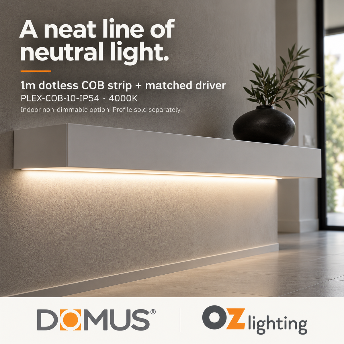 Domus PLEX-COB-10-IP54 1m 4000K LED strip and driver bundle — product benefit
